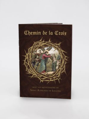 Chemin de la Croix – Avec les méditations de Saint Alphonse de Liguori (2e Ed.)